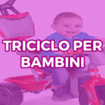 Triciclo per bambini 【Triciclo Bimbo】